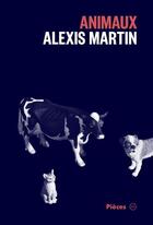 Couverture du livre « Animaux » de Alexis Martin aux éditions Atelier 10