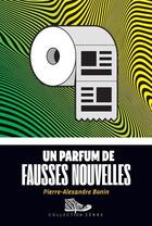 Couverture du livre « Un parfum de fausses nouvelles » de Pierre-Alexandre Bonin aux éditions Bayard Canada