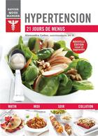 Couverture du livre « Savoir quoi manger ; hypertension ; 21 jours de menus » de Alexandra Leduc aux éditions Modus Vivendi