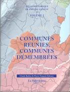 Couverture du livre « Atlas historique du Pays de Genève vol. 2 : communes réunies, communes démembrées » de Claude Barbier et Pierre-Francois Schwarz aux éditions La Salevienne