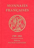 Couverture du livre « Gadoury monnaies françaises depuis 1789 » de Francesco Pastrone aux éditions Victor Gadoury
