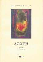 Couverture du livre « Azoth » de Pierrette Micheloud aux éditions Proverbe