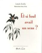 Couverture du livre « Et si tout avait un sens ? » de Louis Evely et Mary Evely aux éditions Monte Cristo