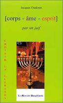 Couverture du livre « Corps ame esprit par un juif » de Jacques Ouaknin aux éditions Mercure Dauphinois