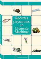 Couverture du livre « Recettes paysannes en charente maritime » de Andre Et Claudine La aux éditions Du Curieux