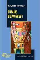 Couverture du livre « Putains de pauvres! » de Maurice Gouiran aux éditions Jigal