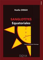 Couverture du livre « Sanglotites équatoriales » de Nadia Origo aux éditions La Doxa