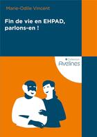 Couverture du livre « Fin de vie en Ehpad, parlons-en ! » de Marie-Odile Vincent aux éditions Eres