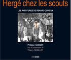Couverture du livre « Hergé chez les scouts ; les aventures de Renard Curieux » de Goddin Philippe et Thierry Scaillet aux éditions Avant-propos