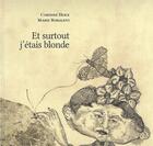 Couverture du livre « Et surtout j'etais blonde » de Hoex/Boralevi aux éditions Tetras Lyre