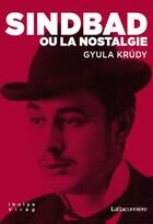 Couverture du livre « Sindbad ou la nostalgie » de Gyula Krudy aux éditions La Baconniere