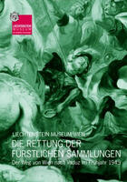 Couverture du livre « Die rettung der furstlichen sammlungen der weg der liechtenstein-galerie von wien nach vaduz im fruh » de Kraftner aux éditions Prestel