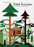 Couverture du livre « Tree Houses Baumhäuser / Maisons dans les arbres » de Philip Jodidio aux éditions Taschen