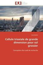 Couverture du livre « Cellule triaxiale de grande dimension pour sol grossier - conception d'un outil de recherche » de Merliot Erick aux éditions Editions Universitaires Europeennes