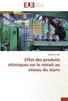 Couverture du livre « Effet des produits chimiques sur le retrait au niveau du jeans » de Jabli-M aux éditions Editions Universitaires Europeennes