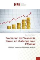 Couverture du livre « Promotion de l'economie locale, un challenge pour l'afrique - plaidoyer pour une mobilisation genera » de Elobo Ndjomo Bruno aux éditions Editions Universitaires Europeennes