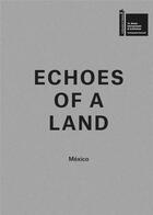 Couverture du livre « Echoes of a land /anglais/espagnol » de Etchegaray Gabriela aux éditions Arquine