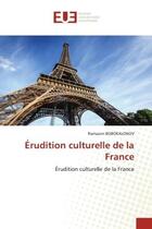 Couverture du livre « Érudition culturelle de la France » de Ramazon Bobokalonov aux éditions Editions Universitaires Europeennes