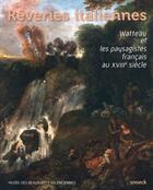 Couverture du livre « Rêveries italiennes ; Antoine Watteau et les peintres français de paysage au XVIIIe siècle » de  aux éditions Snoeck Gent