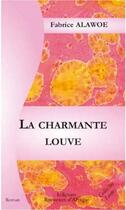 Couverture du livre « La charmante louve » de Fabrice Alawoe aux éditions Ruisseaux D'afrique Editions
