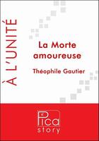 Couverture du livre « La morte amoureuse » de Theophile Gautier aux éditions Pica Story