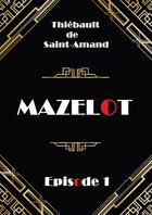 Couverture du livre « MAZELOT » de Thiebault De Saint-Amand aux éditions Librinova