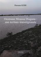 Couverture du livre « Ousmane Moussa Diagana : une écriture transrégionale » de Hassane Kebe aux éditions Verone