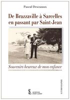 Couverture du livre « De brazzaville a sarcelles, en passant par saint-jean - souvenirs d'enfance » de Pascal Descazaux aux éditions Sydney Laurent