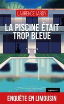 Couverture du livre « La piscine était trop bleue » de Laurence Jardy aux éditions Geste