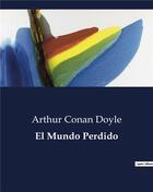 Couverture du livre « El mundo perdido » de Arthur Conan Doyle aux éditions Culturea