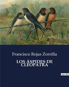 Couverture du livre « LOS ÁSPIDES DE CLEOPATRA » de Zorrilla F R. aux éditions Culturea