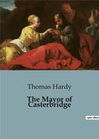 Couverture du livre « The Mayor of Casterbridge » de Hardy/Thomas aux éditions Culturea