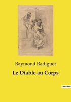 Couverture du livre « Le Diable au Corps » de Raymond Radiguet aux éditions Culturea