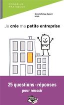 Couverture du livre « Je crée ma petite entreprise » de Michele Delage-Eymard aux éditions Les Editions Dans La Poche