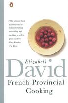 Couverture du livre « French Provincial Cooking » de David Elizabeth aux éditions Adult Pbs