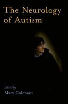 Couverture du livre « The Neurology of Autism » de Mary Coleman aux éditions Oxford University Press Usa