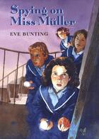 Couverture du livre « Spying on Miss Muller » de Eve Bunting aux éditions Houghton Mifflin Harcourt
