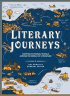 Couverture du livre « Literary journeys : Mapping fictional travels across the world of literature » de John Mcmurtrie aux éditions Princeton University Press