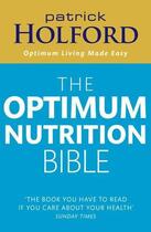 Couverture du livre « The Optimum Nutrition Bible » de Patrick Holford aux éditions Little Brown Book Group Digital