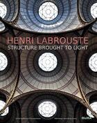 Couverture du livre « Henry labrouste structure brought to light » de Bergdoll/Belier aux éditions Moma