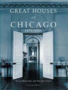 Couverture du livre « Great houses of Chicago ; 1871-1921 » de Susan Benjamin aux éditions Acanthus