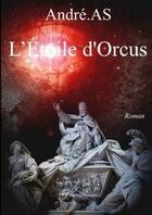 Couverture du livre « L'étoile d'Orcus » de Andre As aux éditions Lulu