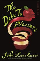 Couverture du livre « The Debt To Pleasure » de John Lanchester aux éditions Pan Macmillan