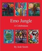 Couverture du livre « Josh smith: emo jungle » de Smith Josh/Nickas Bo aux éditions David Zwirner