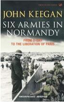 Couverture du livre « Six armies in normandy from d-day to the liberation of paris » de John Keegan aux éditions Random House Uk