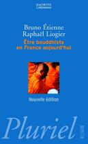 Couverture du livre « Être bouddhiste en France aujourd'hui » de Bruno Etienne et Raphael Liogier aux éditions Pluriel