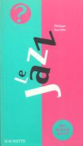 Couverture du livre « Le Jazz » de Koechlin-P aux éditions Hachette