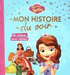 Couverture du livre « Mon histoire du soir : Princesse Sofia : fête des mères » de Disney aux éditions Disney Hachette