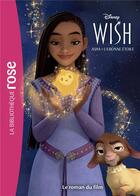 Couverture du livre « Bibliothèque Disney - Wish - Le roman du film » de Walt Disney Company aux éditions Hachette Jeunesse