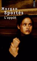 Couverture du livre « L'appât » de Morgan Sportes aux éditions Points